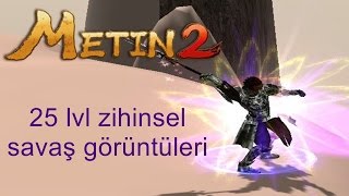 Metin2 25 lvl zihinsel savaş görüntüleri [upl. by Eceerahs]