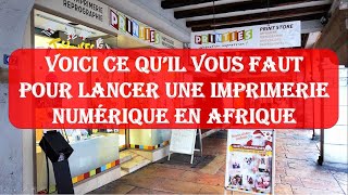 Formation sur limprimerie  Ce quil vous faut pour lancer une imprimerie numerique en Afrique [upl. by Ressay]