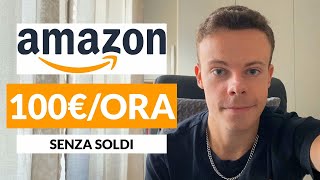 Come GUADAGNARE con Amazon FBA SENZA SOLDI [upl. by Lerrehs796]