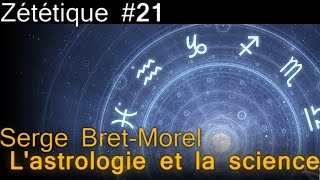 Zététique  Serge BretMorel  Lastrologie et la science [upl. by Haley]