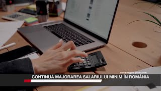 Continuă majorarea salariului minim în România [upl. by Wilsey811]