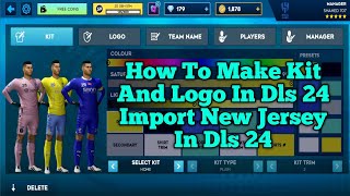 How To Change Kit and Logo In Dls 24  make New Jersey In Dls 24  Dream League scorer 2024 [upl. by Ahsieyt]