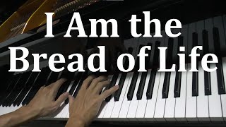 I Am the Bread of Life – Suzanne Toolan Piano Cover with Lyrics [upl. by Buzz283]