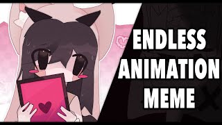 ENDLESS  ANIMATION MEME FW [upl. by Ainehta]