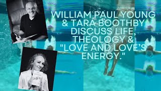 William Paul Young and Tara Boothby Discuss Life Theology amp quotLove And Loves Energyquot [upl. by Kind]