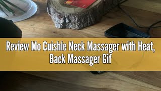 Review Mo Cuishle Neck Massager with Heat Back Massager Gifts for WomenMenMomDad Shiatsu Should [upl. by Faus]