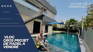 VILLA ET PROJET DE PADEL A VENDRE À MARRAKECH  vlogmarocpadel [upl. by Ledif]