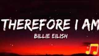 BILLIE EILISHTHEREFORE I AM Lyrics [upl. by Yeslek]