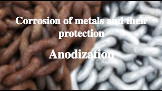 135 Anodization丨Corrosion of metals and their protection [upl. by Llertnauq934]