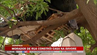 Divinópolis Morador de rua constrói casa em árvore [upl. by Aremmat]