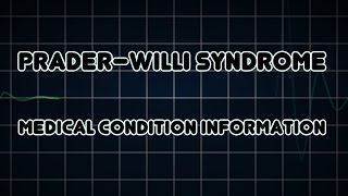 Prader–Willi syndrome Medical Condition [upl. by Nimesay]