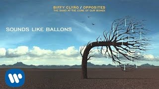 Biffy Clyro  Sounds Like Balloons  Opposites [upl. by Leonard454]