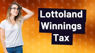 Do you pay tax on Lottoland winnings in South Africa [upl. by Waylen240]