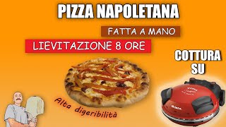 PIZZA NAPOLETANA COTTURA SU FORNO ARIETE 909  RICETTA SEMPLICE FATTA A MANO  LIEVITAZIONE 8 ORE [upl. by Sirtaeb]