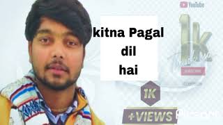 Kitna Pagal Dil Hai Hindi song 2024 new voice Billu Bhagat [upl. by Romalda]