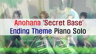 Anohana The Flower We Saw That Day ED Secret Base Piano Solo  あの日見た花の名前を僕達はまだ知らない。 [upl. by Rosemarie]