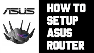 How To Setup Asus Router Step by Step From Start To Finish  Asus Router Setup App Tutorial Guide [upl. by Carmela]