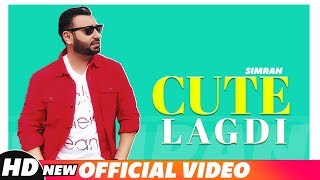 Cute Lagdi Full Video  Simran  Latest Punjabi Songs 2018  New Songs 2018  Speed Records [upl. by Ethelstan371]