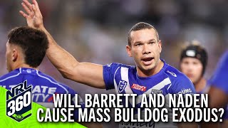 Brent Naden leaving Dogs will Barretts sacking cause a mass exodus  NRL 360  Fox League [upl. by Emmit611]