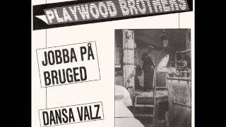 Playwood Brothers  Jobba på bruget [upl. by Nnylatsyrk192]