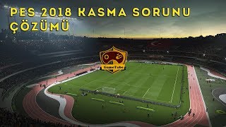 Pes 2018 Kasma Sorunu Çözümü [upl. by Trbor]