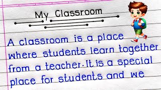 My Classroom Essay in English  Short Essay on My Classroom  Essay on My Classroom in English [upl. by Aikenahs]