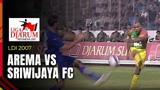 AREMA VS SRIWIJAYA FC  LDI 2007 [upl. by Fachanan726]