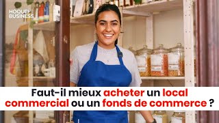 Fautil mieux acheter un local commercial ou un fonds de commerce [upl. by Doble342]