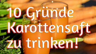 10 Gründe Karottensaft zu trinken  Blutdruck  Cholesterin  Krebs  Leber  Entwässerung  Darm [upl. by Edithe]