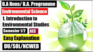 Environmental Science EVS Unit 1 Introduction to environmental studies AEC semester 12 DU SOL NCWEB [upl. by Notsirhc349]