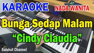 BUNGA SEDAP MALAM ll KARAOKE NOSTALGIA ll CINDY CLAUDIA HARAHAP ll NADA WANITA DDO [upl. by Patrizius]