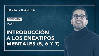 Introducción al ego de los eneatipos mentales 56 y 7  Borja Vilaseca [upl. by Castro968]