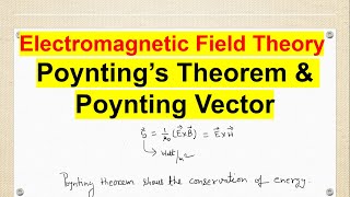 Poyntings theorem amp Poynting vector Electromagnetic Field Theory [upl. by Inava889]