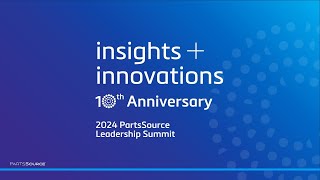 PartsSource 2024 Insights  Innovations Leadership Summit  Highlight Reel [upl. by Efioa]