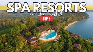 The Worlds Best Spa Resorts Top 5 Blissful Retreats  Travel Guide [upl. by Aivata]