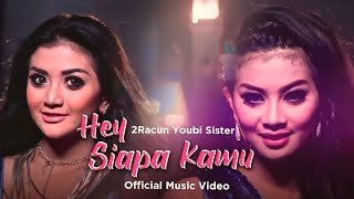 2Racun Youbi Sister  Hey Siapa Kamu Official Music Video [upl. by Cavill]