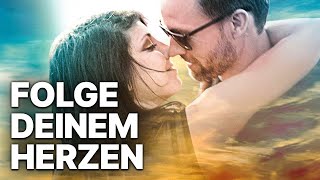 Folge deinem Herzen  Liebesfilm [upl. by Kayla]