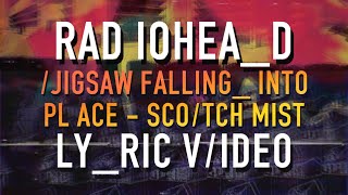 Radiohead  Jigsaw Falling into Place  Scotch Mist Lyric Video [upl. by Aikehs640]