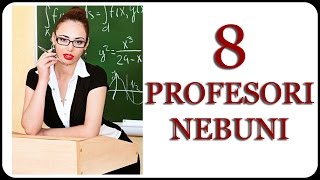 8 PROFESORI NEBUNI [upl. by Adnaugal]