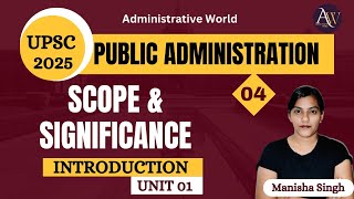 14  Scope amp Significance of Public Administration  Unit 01 • Paper 01  UPSC Optional [upl. by Lemmor524]