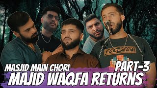 Majid Waqfa Returns  Masjid Main Chori  Part3  Sunny Jutt [upl. by Annua845]