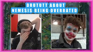 Drututt About Nemesis Being OVERRATED 👀 [upl. by Nnaeirual578]