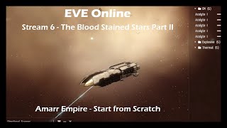 EVE Online  Stream 6  The Blood Stained Stars Part II [upl. by Ailerua]