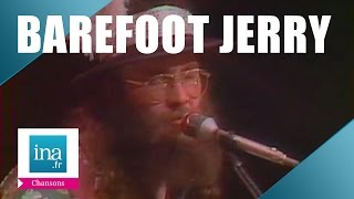 Barefoot Jerry quotYou cant get off with your shoes onquot live officiel  Archive INA [upl. by Dyl138]