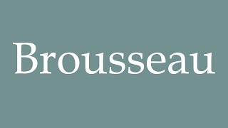 How to Pronounce Brousseau Bushman Correctly in French [upl. by Doretta918]