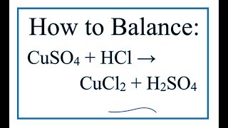 How to Balance CuSO4  HCl  CuCl2  H2SO4 [upl. by Cedric]