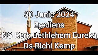 30 Junie 2024 Erediens NG Kerk Bethlehem Eureka Ds Richi Kemp [upl. by Aguie]