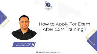 How to Apply For Exam After CSM Training Scrum Master Certifications Universal Agile [upl. by Eihtak397]