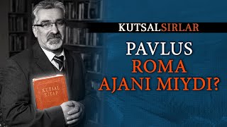 Kutsal Sırlar  Elçi Pavlus Roma Ajanı Mıydı [upl. by Yrtua]