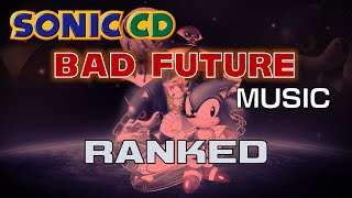 Sonic CD  Bad Future Music Ranked Worst to First [upl. by Eilra890]